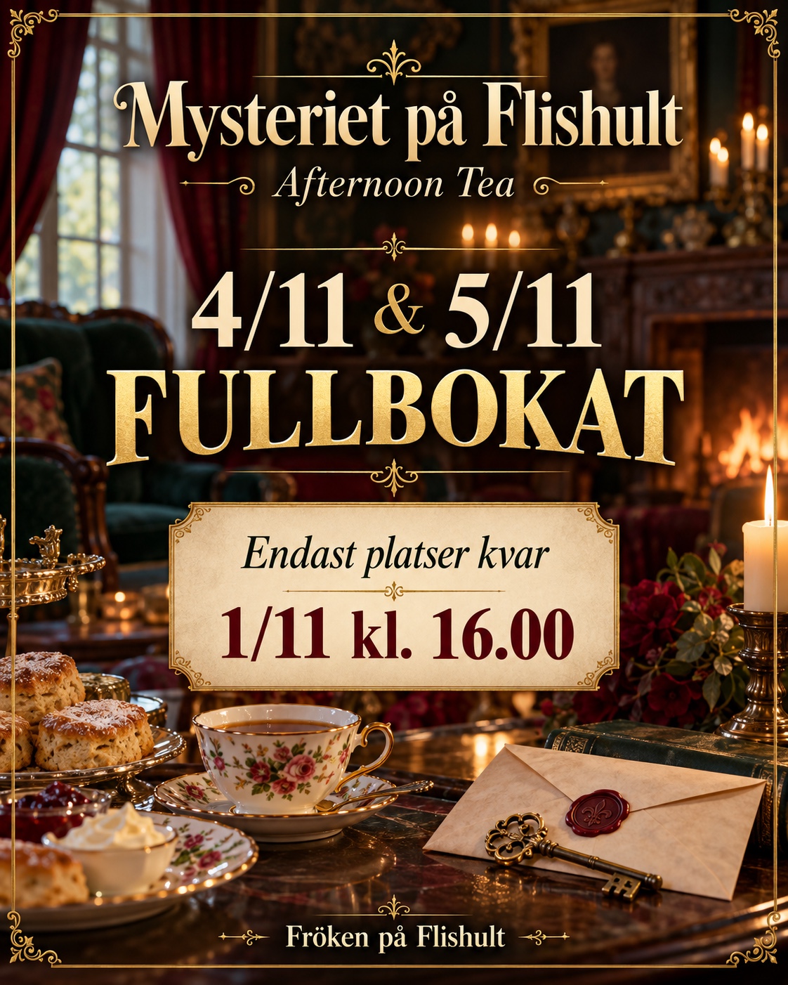 Mysteriet på Flishult Afternoon Tea – 4 och 5 november är fullbokade. Endast platser kvar 1 november kl. 16.00.